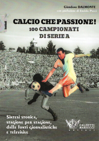 copertina di Calcio che passione! 100 campionati di serie A