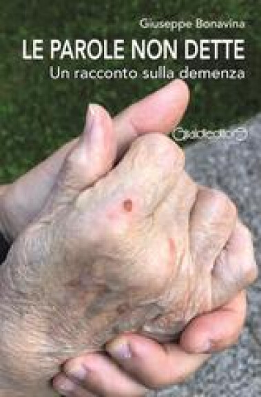 copertina di Le parole non dette. Un racconto sulla demenza