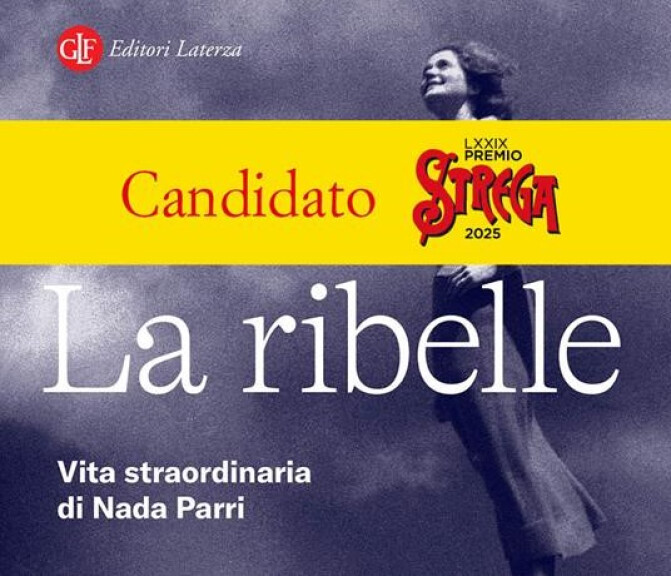 copertina di La ribelle. Vita straordinaria di Nada Parri