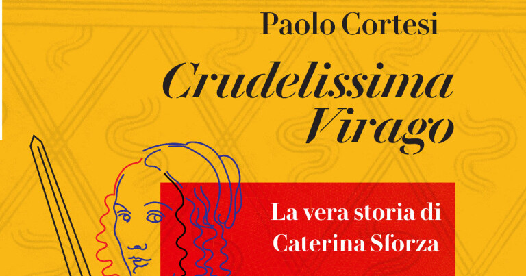 copertina di Crudelissima Virago. La vera storia di Caterina Sforza