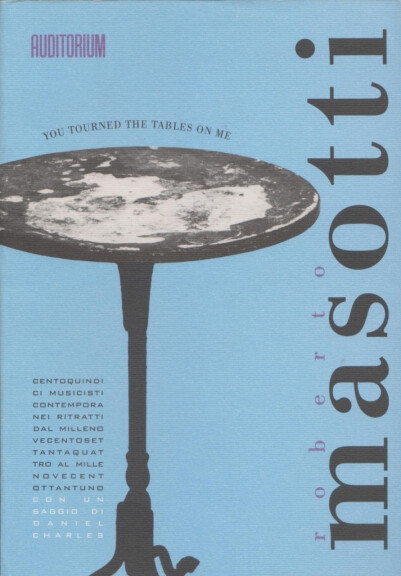 Copertina del libro "You turned the tables on me. 115 musicisti contemporanei ritratti dal 1974 al 1981" di Roberto Masotti, ed. Supersei, 2022